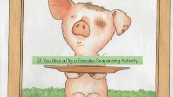 Preview of If You Give a Pig a Pancake Picture Sequencing Activity