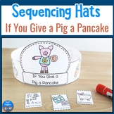 If You Give a Pig a Pancake Sequencing Hats
