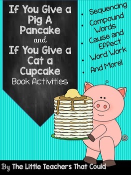Preview of If You Give a Pig a Pancake and If You Give and Cat a Cupcake Mini Unit