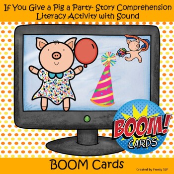 Preview of If You Give a Pig a Party-Story Comprehension with Sound-Literacy Activity