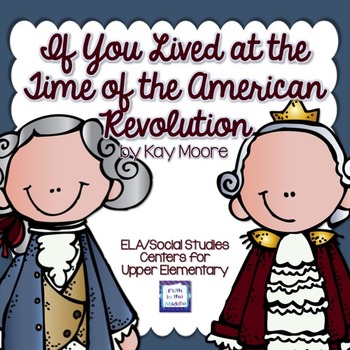 Preview of If You Lived at the Time of the American Revolution ELA/SS Centers