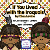 If You Lived with the Iroquois ELA/SS Centers for Upper El