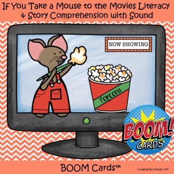 Preview of If You Take a Mouse to the Movies- Literacy & Story Comprehension with Sound