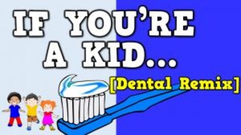 Preview of If You're a Kid... DENTAL HEALTH REMIX (video)