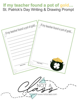 Preview of If my teacher found a pot of gold - St. Patrick's Day Writing Prompt, Editable