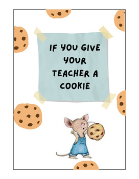 Preview of If you give your teacher a cookie Gift Book