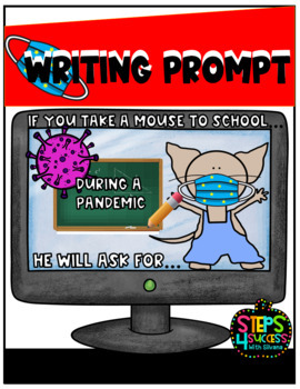 Preview of If you take a mouse to school During a Pandemic writing prompt distance learning