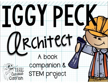 Preview of Iggy Peck Architect Book Companion and STEM Activity