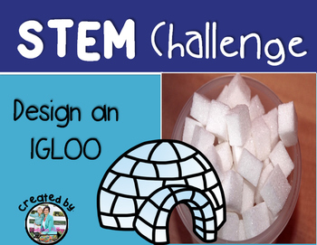 Igloo STEM Engineering Challenge by Gretchen Hilley | TpT