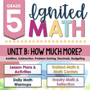 Preview of Ignited Math: Grade 5 - Unit B: How Much More? | Ontario Math