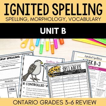 Preview of Ignited Spelling Unit B: Spelling, Vocabulary & Morphology for Ontario Grade 3-6