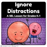 Ignore it - School Counseling SEL Lesson, Early Elementary