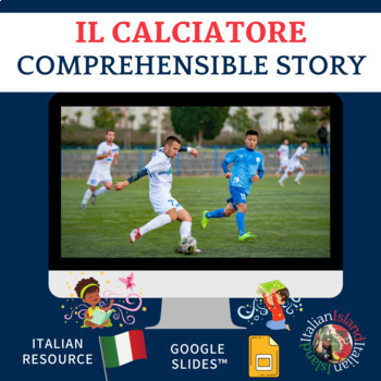 Preview of Il calciatore- A Comprehensible Story for Italian on GoogleSlides™ & PDF