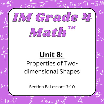 Preview of IM Grade 4 Math™: Unit 8 - Section B Homework/Practice