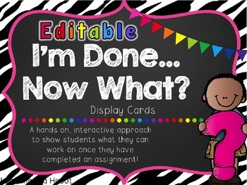 Preview of I'm Done...Now What? Early Finisher Activities -EDITABLE (Zebra Theme)