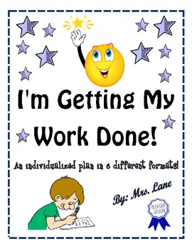 Preview of I'm Getting My Work Done! (Individualized Plan/6 Different Formats!)