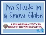 Fun Winter Writing Activity - I'm Stuck in a Snow Globe