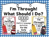 I'm Through! What Should I Do? CCSS Math and Language Activities