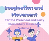 Imagination and Movement: Activities for Preschool and Ear