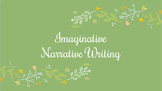 Imaginative Narrative - Write From the Beginning & Beyond