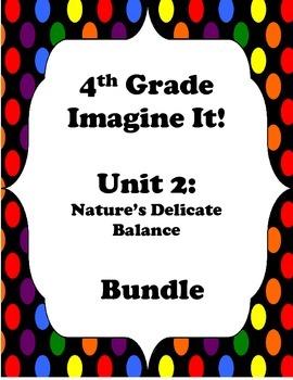 Preview of Imagine It! "Bundle" Grade 4:  Unit 2:  Nature's Delicate Balance