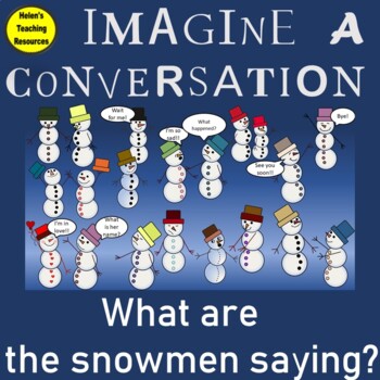 Preview of Imagine a conversation-What are the snowmen saying?