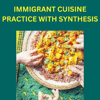 Preview of Immigrant Cuisine: Practice with Synthesis Essay