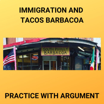 Preview of Immigration and Tacos Barbacoa: Argument Practice