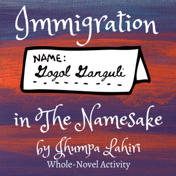 Preview of Immigration in The Namesake by Jhumpa Lahiri | Handout | Activities | Answer Key