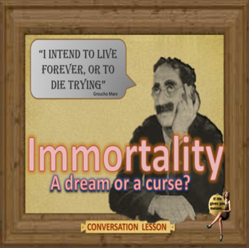 Preview of Immortality, a dream or a curse?   - ESL adult and kid power-point conversation