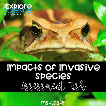 Preview of Impacts of Invasive Species on Ecosystems: CER Assessment Task (NGSS MS-LS2-4)