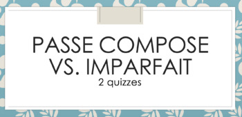 Preview of Imparfait vs. Passé Composé : 2 QUIZZES