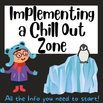 Preview of Implementing a Chill Out Zone in the Elementary Classroom
