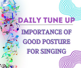 Importance of Good Posture for Singing- Daily Tune Up