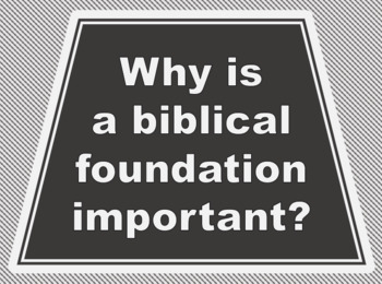 Preview of Importance of a Biblical Foundation (Black, gray, & white version)