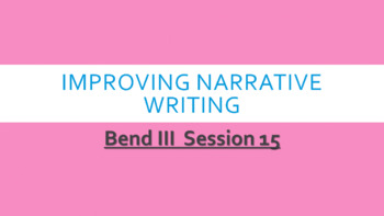 Preview of Imporving Narrative Writing- Based on Lucy Calkins Narrative BEND 3 ONLY