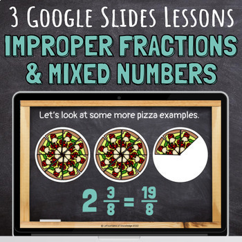 Preview of Improper Fractions and Mixed Numbers 3 Google Slides Lessons with Practice