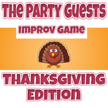 Preview of Improv Game "Party Guests" Thanksgiving Edition for Drama Club or Theater Group
