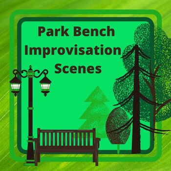 Preview of Improvised Park Bench Scenes