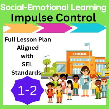 Preview of Impulse Control - Social Emotional Learning Lesson Plan