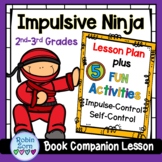 Impulsive Ninja Self-Control / Impulse-Control LESSON PLAN 