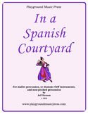 In A Spanish Courtyard, Latin Music, for Orff Instruments 