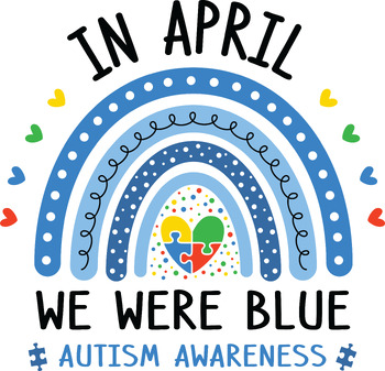 Preview of In April We Were Blue, Autism Awareness Rainbow
