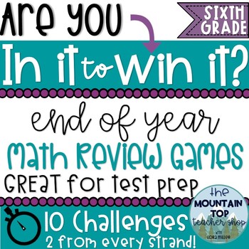 Preview of In It to Win It Math Review Games--6th Grade--TEST PREP--10 Challenges--UPDATED