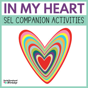 Preview of In My Heart by Jo Witek Activities | SEL Read Aloud | Feelings & Emotions