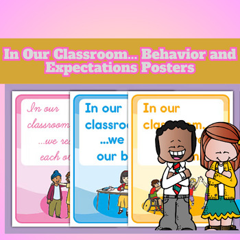 In Our Classroom... Behavior and Expectations Posters | TPT