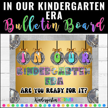 Preview of In Our Kindergarten Era Bulletin Board / Classroom Door Beginning of the Year