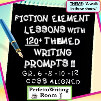 Preview of Fiction Element Lessons with 120 Themed Writing Prompts: Grades 6 - 8 - 10 - 12