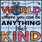 In a WORLD Where You Can Be ANYTHING, Be KIND Color-By-Num