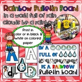 In a World Full of Rain Clouds be a Rainbow Bulletin Board